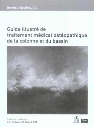 GUIDE ILLUSTRE DE TRAITEMENT MEDICAL ET OSTEOPATHIEQUE DE LA COLONNE ET DU BASSIN