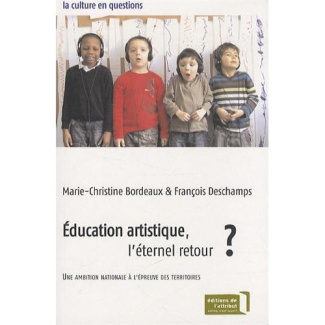 Education artistique, l'éternel retour ? Une ambition nationale à l'épreuve des territoires