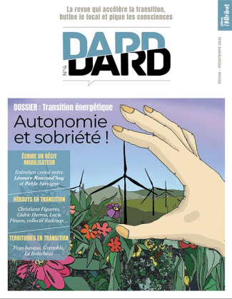 Dard/Dard N° 4, printemps 2021 : Autonomie et sobriété !