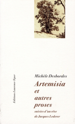Artemisia, et autres proses. Suivies de Michèle Desbordes dans les bras de Charlie Parker