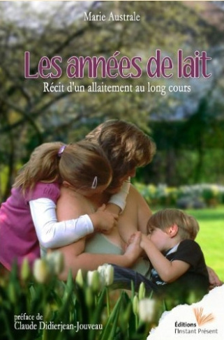 Les années de lait. Récit d'un allaitement au long cours