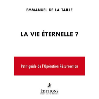 La vie éternelle ? Petit guide de l'opération résurrection