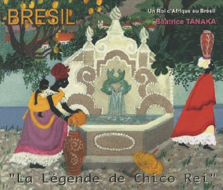 La Légende de Chico Rei. A Historia de Chico Rei, avec 1 CD audio