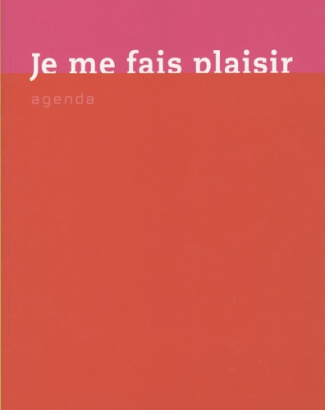 Je me fais plaisir. Agenda