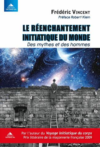 Le réenchantement initiatique du monde. Des mythes et des hommes