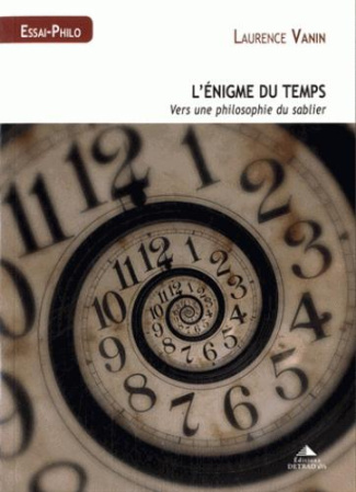 L'énigme du temps. Vers une philosophie du sablier