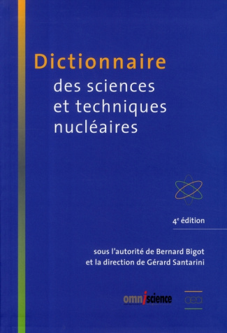 Dictionnaire des sciences et techniques nucléaires. 4e édition