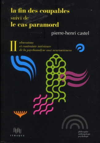 La Fin des coupables suivi de Le Cas Paramord. Volume 2, Obsessions et contrainte intérieure de la p