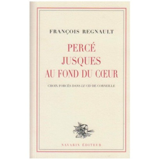 Percé jusques au fond du coeur. Choix forcés dans Le Cid de Corneille