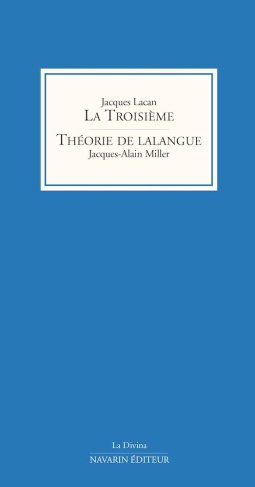 La Troisième. Suivi de Théorie de lalangue