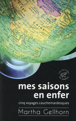 Mes saisons en enfer. Cinq voyages cauchemardesques