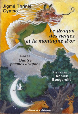 Le dragon des neiges et la montagne d'or suivi de Quatre poèmes-dragons