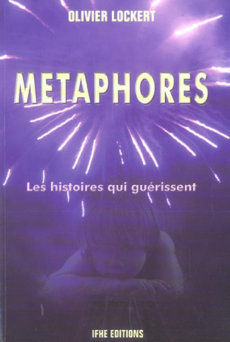 Métaphores / Les histoires qui guérissent