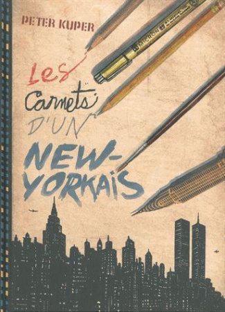 Les Carnets d'un New-Yorkais. Une chronique illustrée de trois décennies à New York