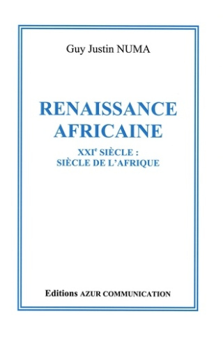 Renaissance africaine. XXIe siècle: siècle de l'Afrique