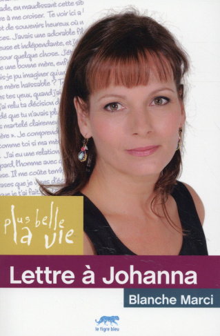 Plus belle la vie : Lettre à Johanna