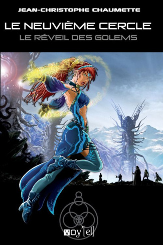 Le neuvième cercle Tome 4 : Le réveil des Golems