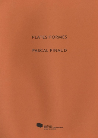 Plates-formes, Pascal Pinaud. Edition bilingue français-anglais