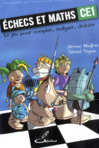 Echecs et maths CE1. Le jeu pour compter, analyser, déduire
