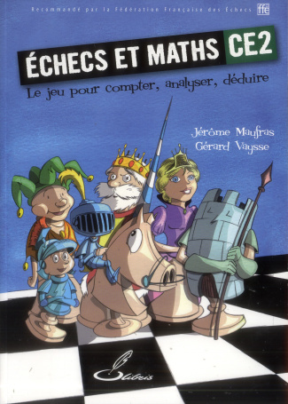 Echecs et maths CE2. Le jeu pour compter, analyser, déduire