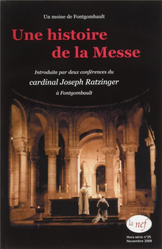 UNE HISTOIRE DE LA MESSE - AVEC DEUX CONFERENCES DU CARDINAL JOSEPH RATZINGER