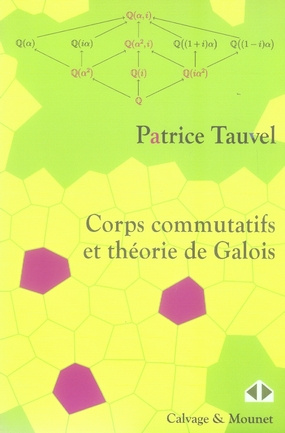 CORPS COMMUTATIFS ET THEORIE DE GALOIS. COURS ET EXERCICES