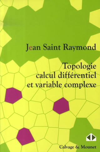 Topologie, calcul différentiel et variable complexe. Cours et exercices