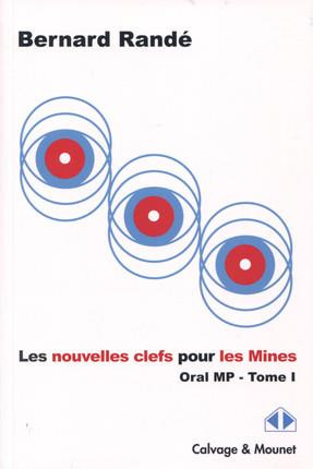 Les nouvelles clefs pour les Mines-CCP. Oral MP, 2015-2016, Tome 1