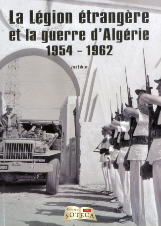 La Légion étrangère et la guerre d'Algérie (1954-1962)
