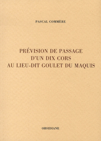 Prévision de passage d'un dix cors au lieu-dit Goulet du Maquis