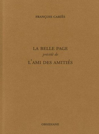 La belle page. Précédé de L'ami des amitiés