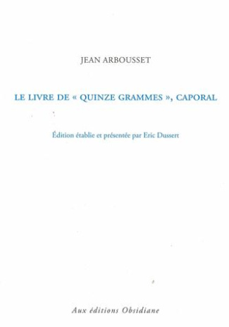 Le livre de "Quinze grammes", caporal. Edition revue et augmentée