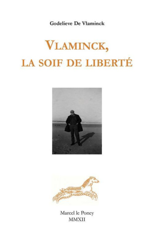 Vlaminck, la soif de liberté