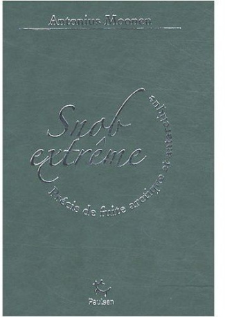 Snob extrême. Précis de fuite arctique et antarctique