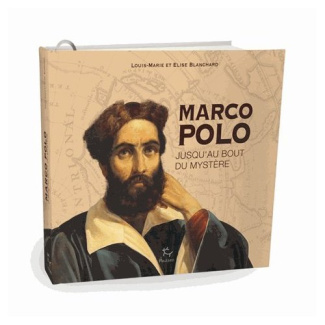 Marco Polo. L'incroyable voyage
