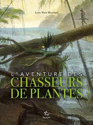 L'aventure des chasseurs de plantes