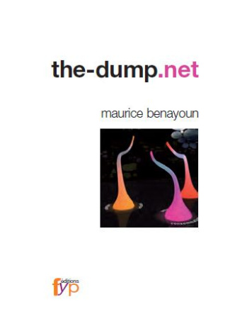 The-dump.net. 207 hypothèses pour un passage à l'acte, Edition bilingue français-anglais