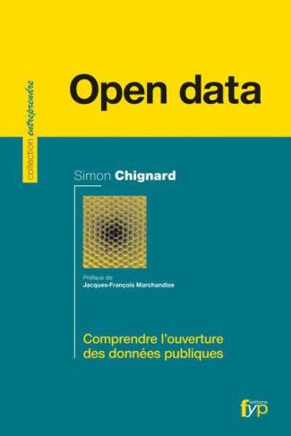 Open data. Comprendre l'ouverture des données publiques