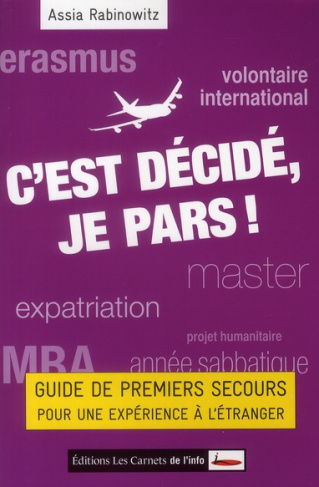 C'est décidé, je pars ! Guide de premiers secours pour une expérience à l'étranger