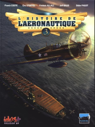 L'histoire de l'aéronautique Tome 3 : De terre, de ciel et de mer !