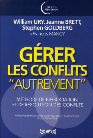 Gérer les conflits autrement / Méthode de négociation et de résolution des conflits