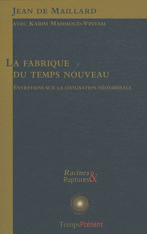 La fabrique du temps nouveau. Entretiens sur la civilisation néolibérale