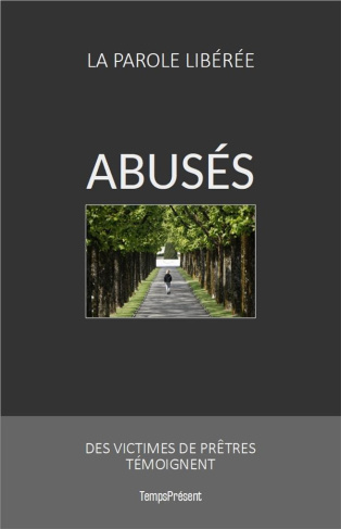 ABUSES - DES VICTIMES DE PRETRES TEMOIGNENT