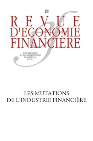 Revue d'économie financière N° 118, Juin 2015 : Les mutations de l'industrie financière