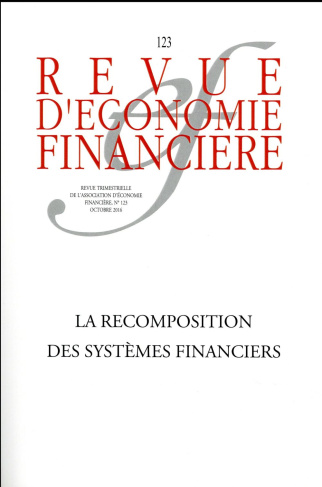 Revue d'économie financière N° 123, octobre 2016 : La recomposition des systèmes financiers