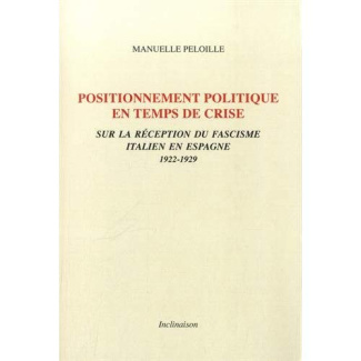Positionnement politique en temps de crise. Sur la réception du fascisme italien en Espagne (1922-19