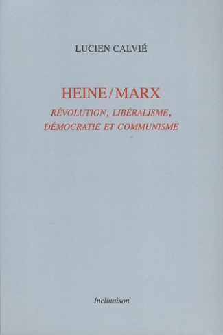 Heine/Marx. Révolution, libéralisme, démocratie et communisme
