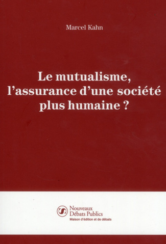 Le mutualisme, l'assurance d'une société plus humaine ?