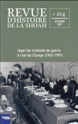 Revue d'histoire de la Shoah N° 214, octobre 2021 : Juger les criminels de guerre à l'Est de l'Europ