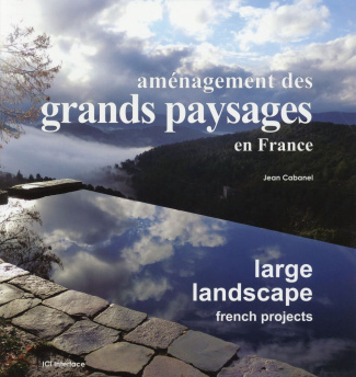 AMENAGEMENT DES GRANDS PAYSAGES EN FRANCE  LARGE LANDSCAPE  FRENCH PROJECTS